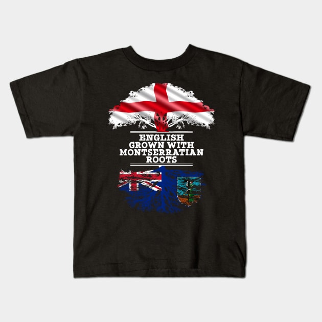 English Grown With Montserratian Roots - Gift for Montserratian With Roots From Montserrat Kids T-Shirt by Country Flags